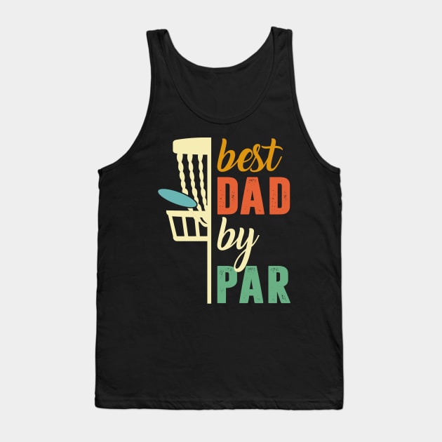 Disc Golf Best Dad By Par Tank Top by Pelman